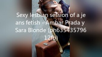 Sexy lesbian session of a jeans fetish - Ambar Prada y Sara Blonde (ph63543579612fb)